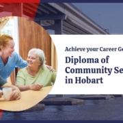 Unlock Opportunities with a CHC52015 Diploma of Community Services in Hobart.
